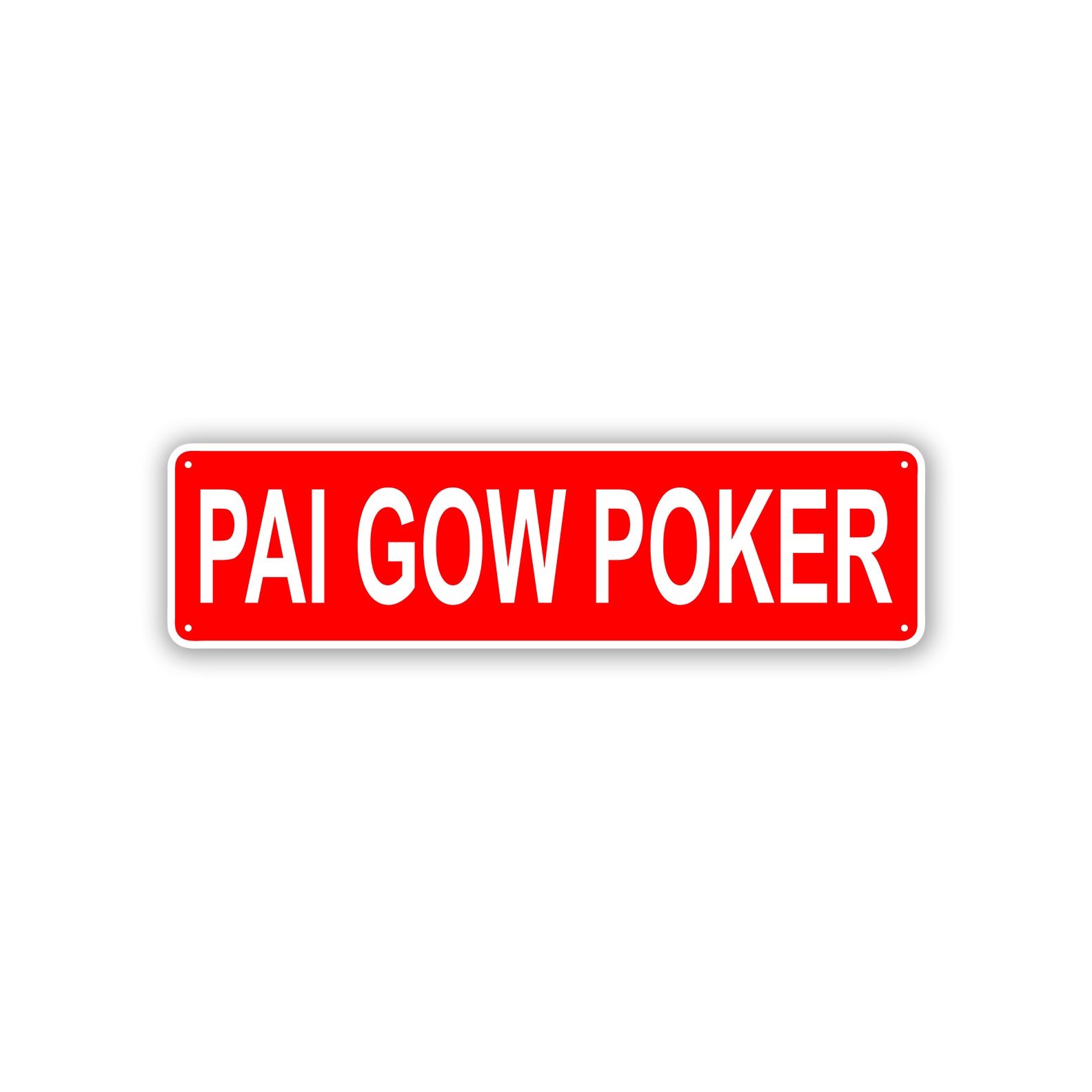 PAI GOW POKER Aluminum Street Sign Red