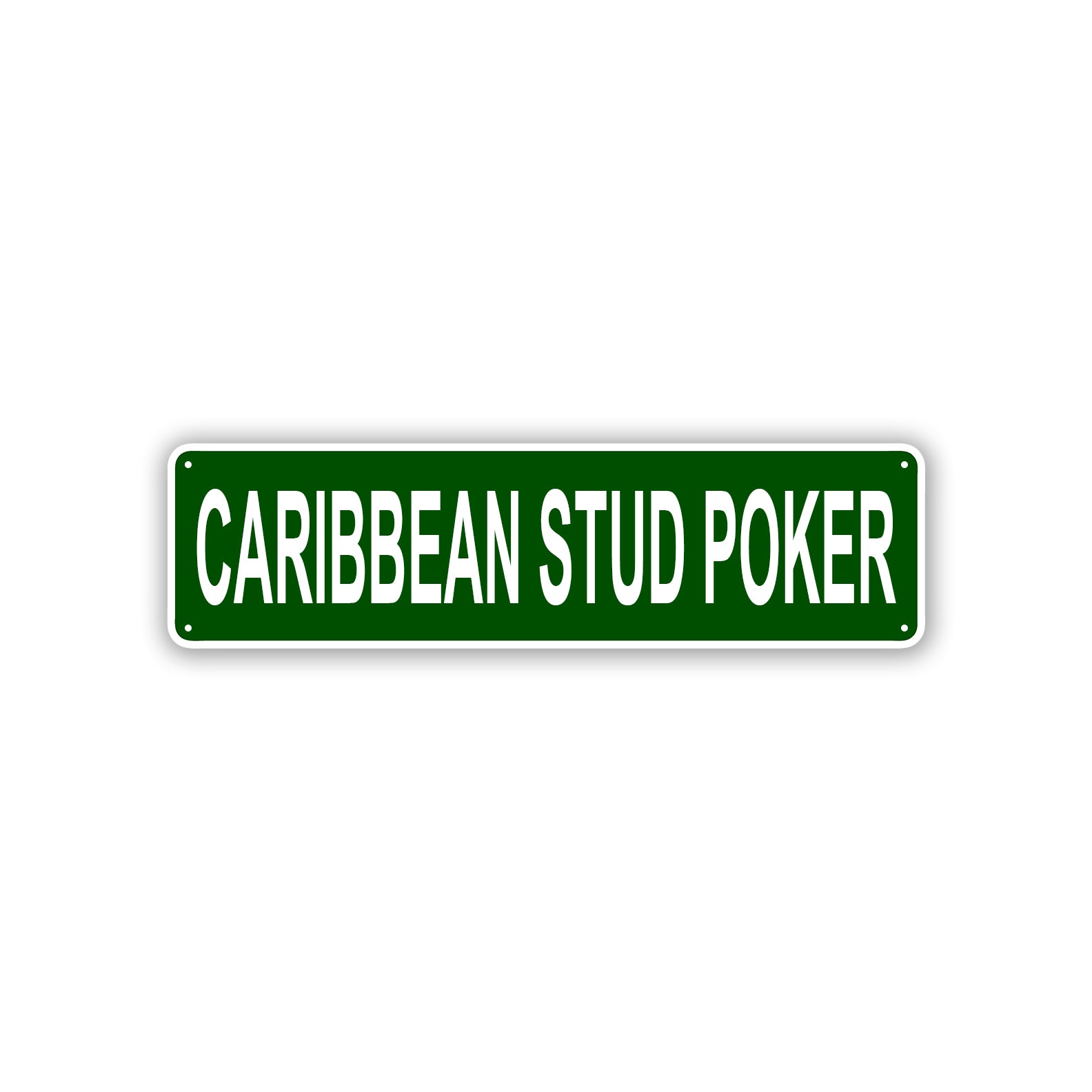 Caribbean Stud Poker Aluminum Street Sign Green
