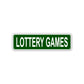 Lottery Games Aluminum Street Sign Green
