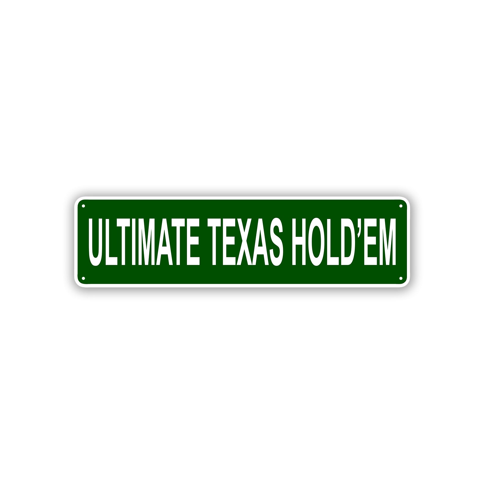 Ultimate Texas HOLD'EM Aluminum Street Sign Green