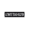 Ultimate Texas HOLD'EM Aluminum Street Sign Black