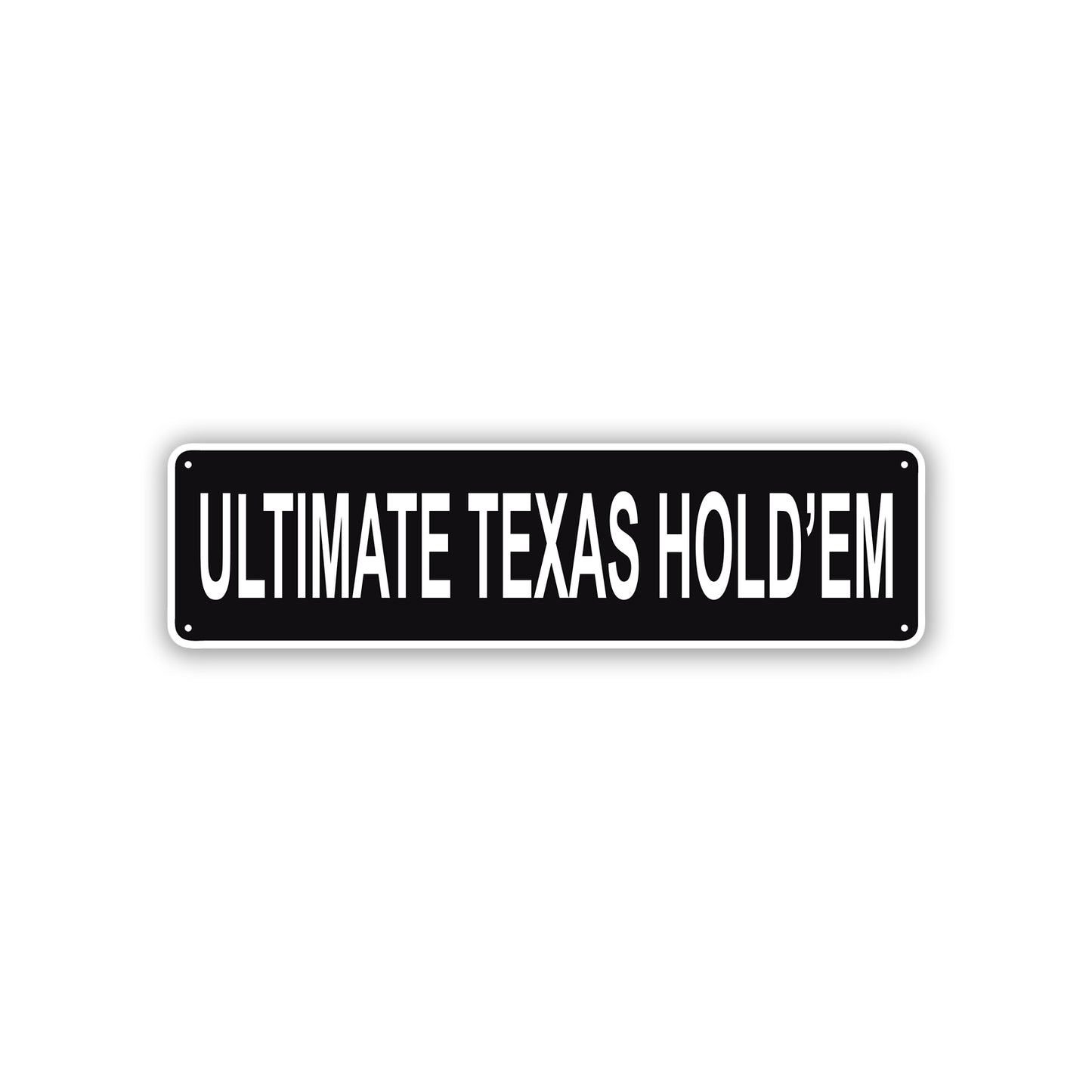 Ultimate Texas HOLD'EM Aluminum Street Sign Black