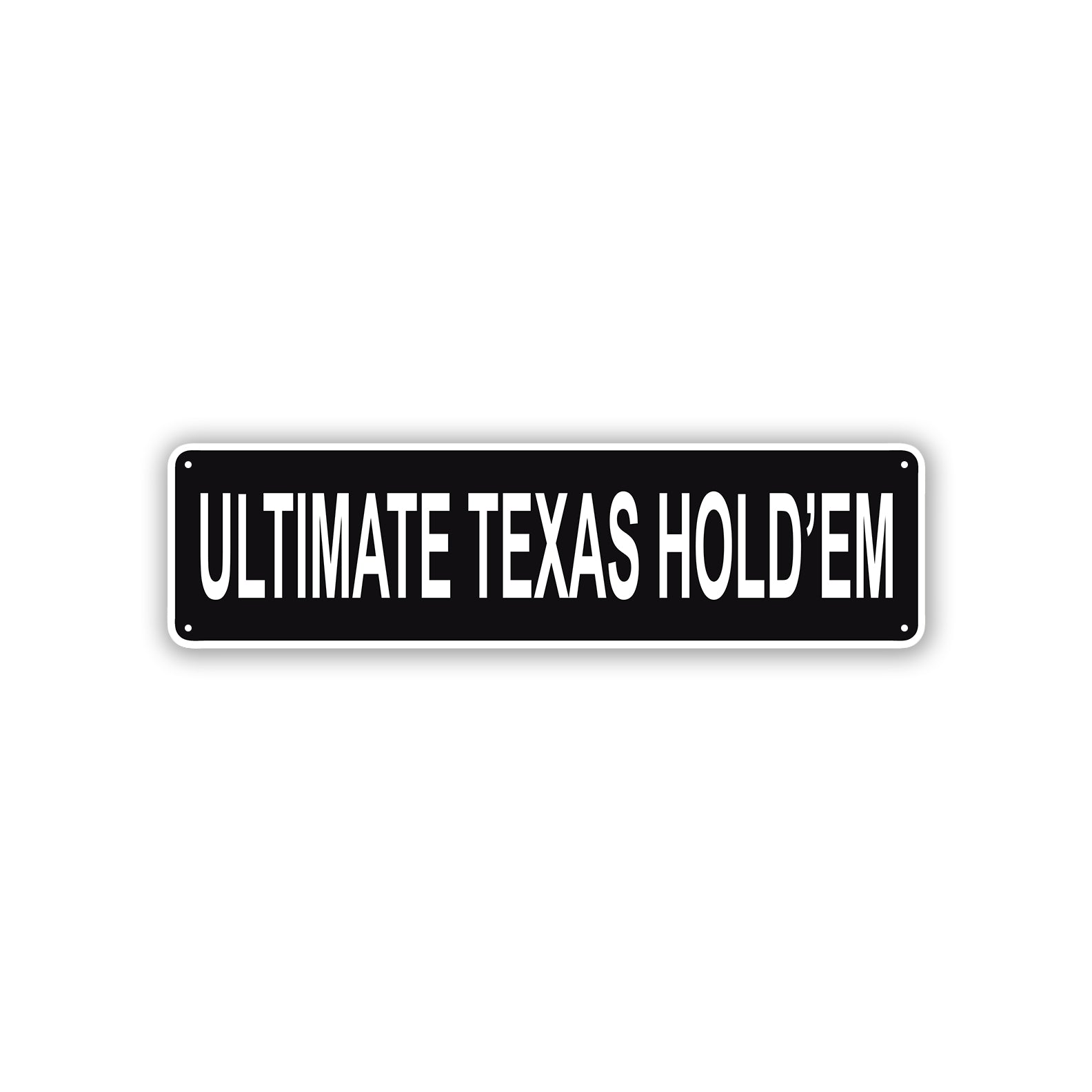 Ultimate Texas HOLD'EM Aluminum Street Sign Black