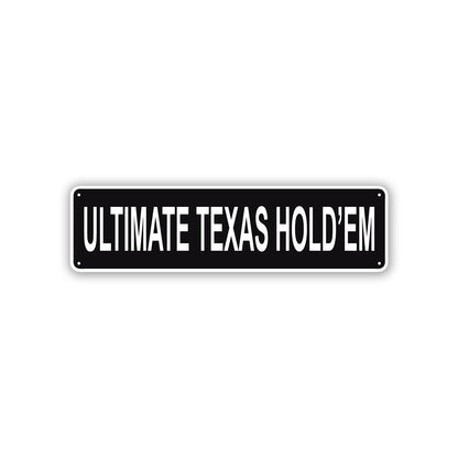 Ultimate Texas HOLD'EM Aluminum Street Sign Black