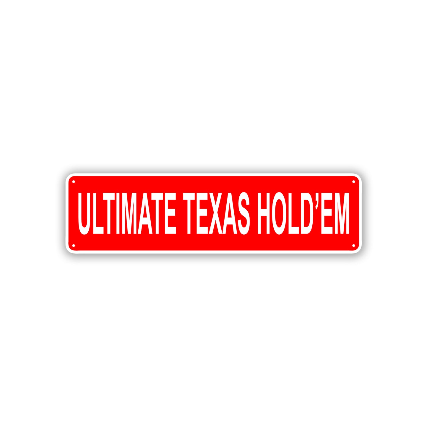 Ultimate Texas HOLD'EM Aluminum Street Sign Red