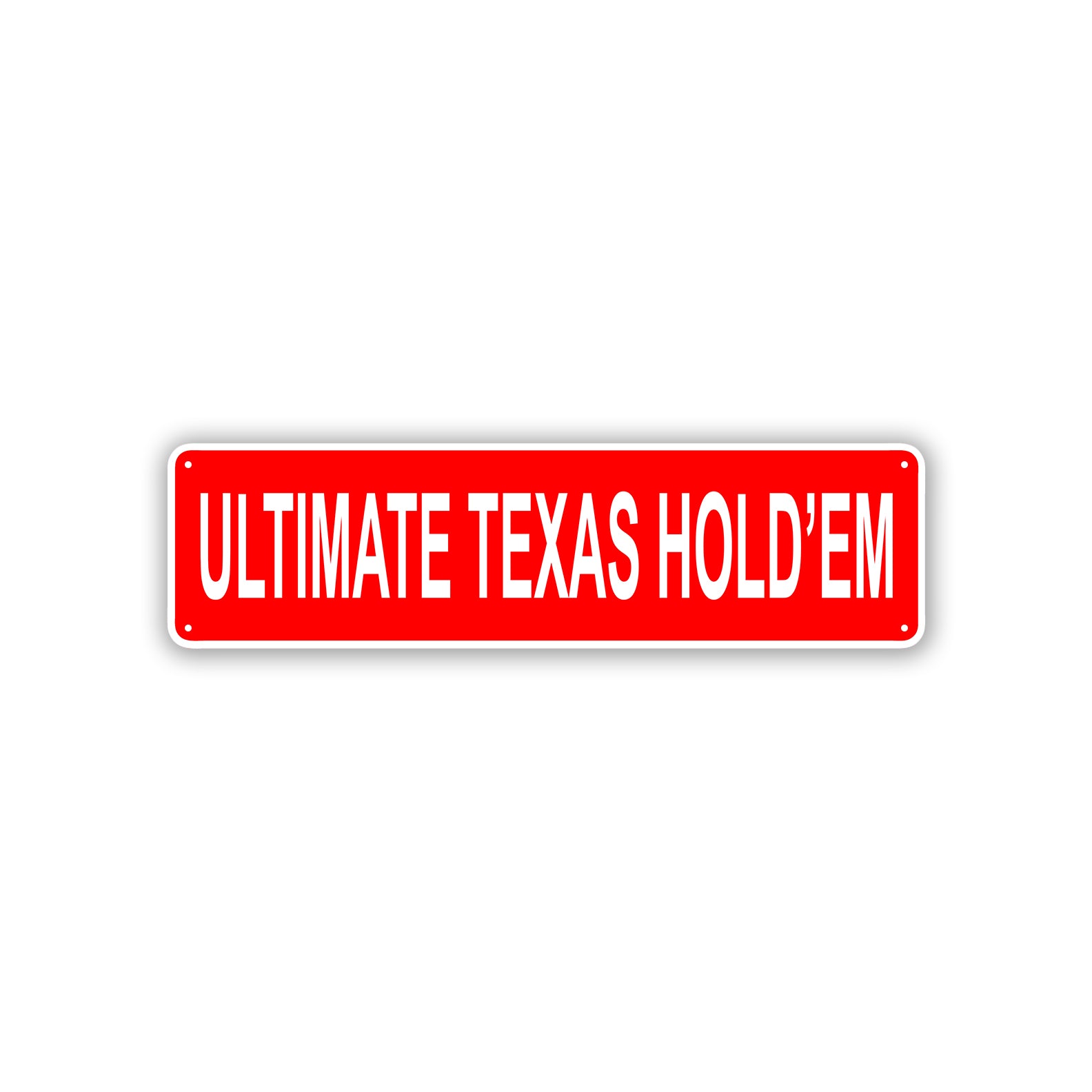 Ultimate Texas HOLD'EM Aluminum Street Sign Red