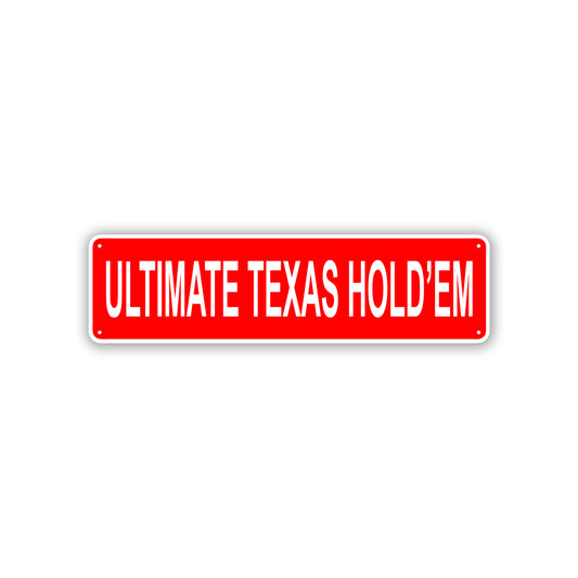 Ultimate Texas HOLD'EM Aluminum Street Sign Red