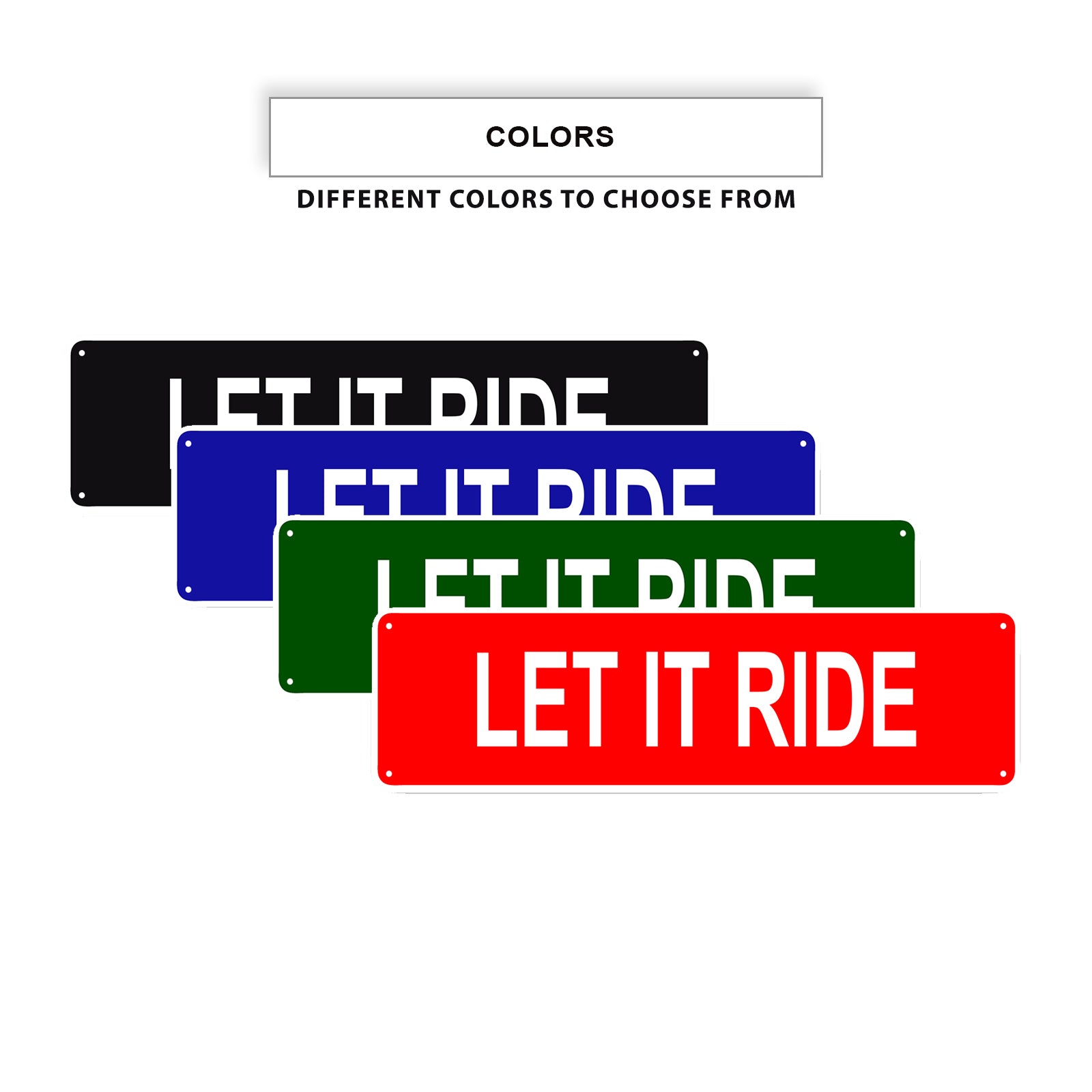 Let It Ride Aluminum Street Sign