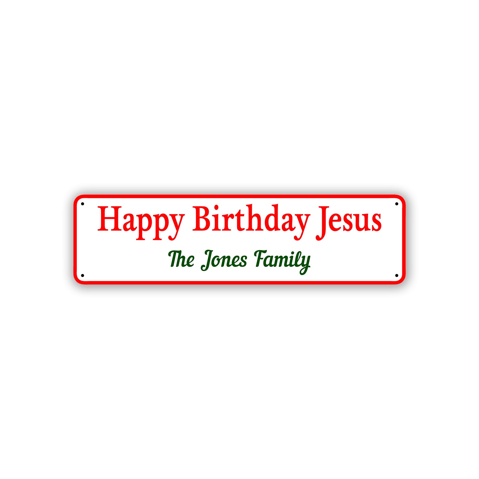 Happy Birthday Jesus The Jones Family Aluminum Street Sign
