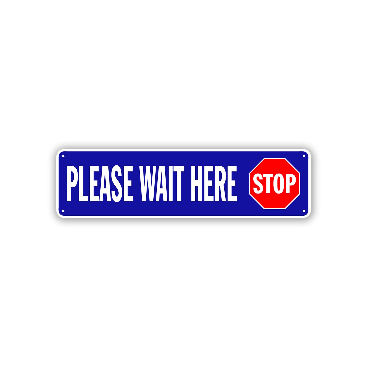 Stop Please Wait Here Aluminum Street Sign 