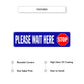 Stop Please Wait Here Aluminum Street Sign 