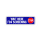 Stop Wait Here For Screening Aluminum Street Sign