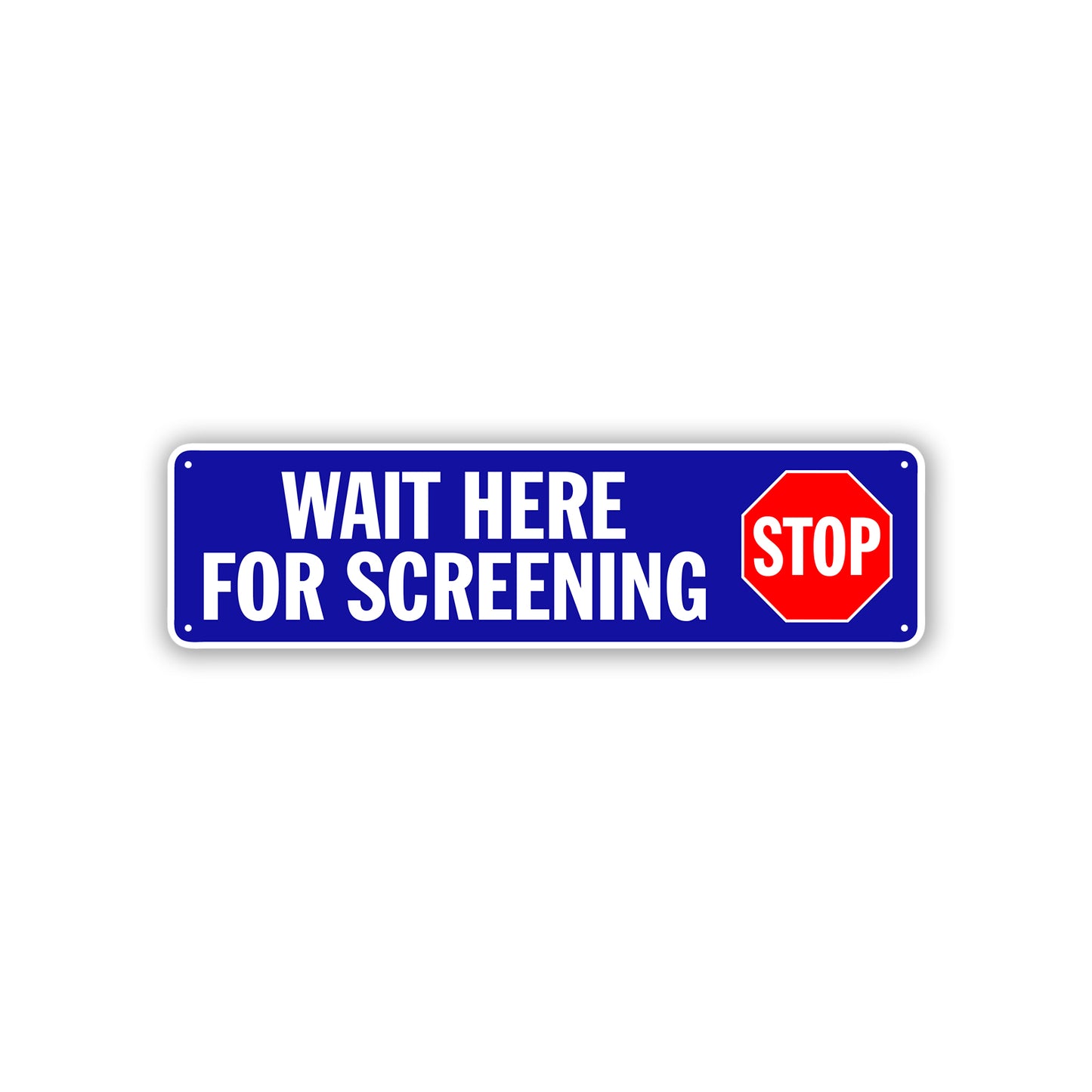 Stop Wait Here For Screening Aluminum Street Sign