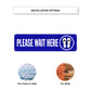 Please Wait Here Aluminum Street Sign
