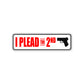 I Plead The 2nd Gun Aluminum Street Sign