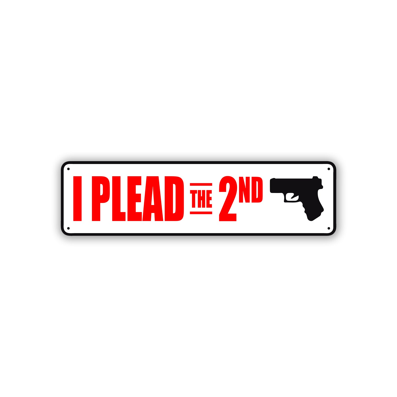 I Plead The 2nd Gun Aluminum Street Sign