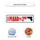I Plead The 2nd Gun Aluminum Street Sign