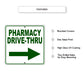 Pharmacy Drive-Thru Right Side Directional Sign Features: