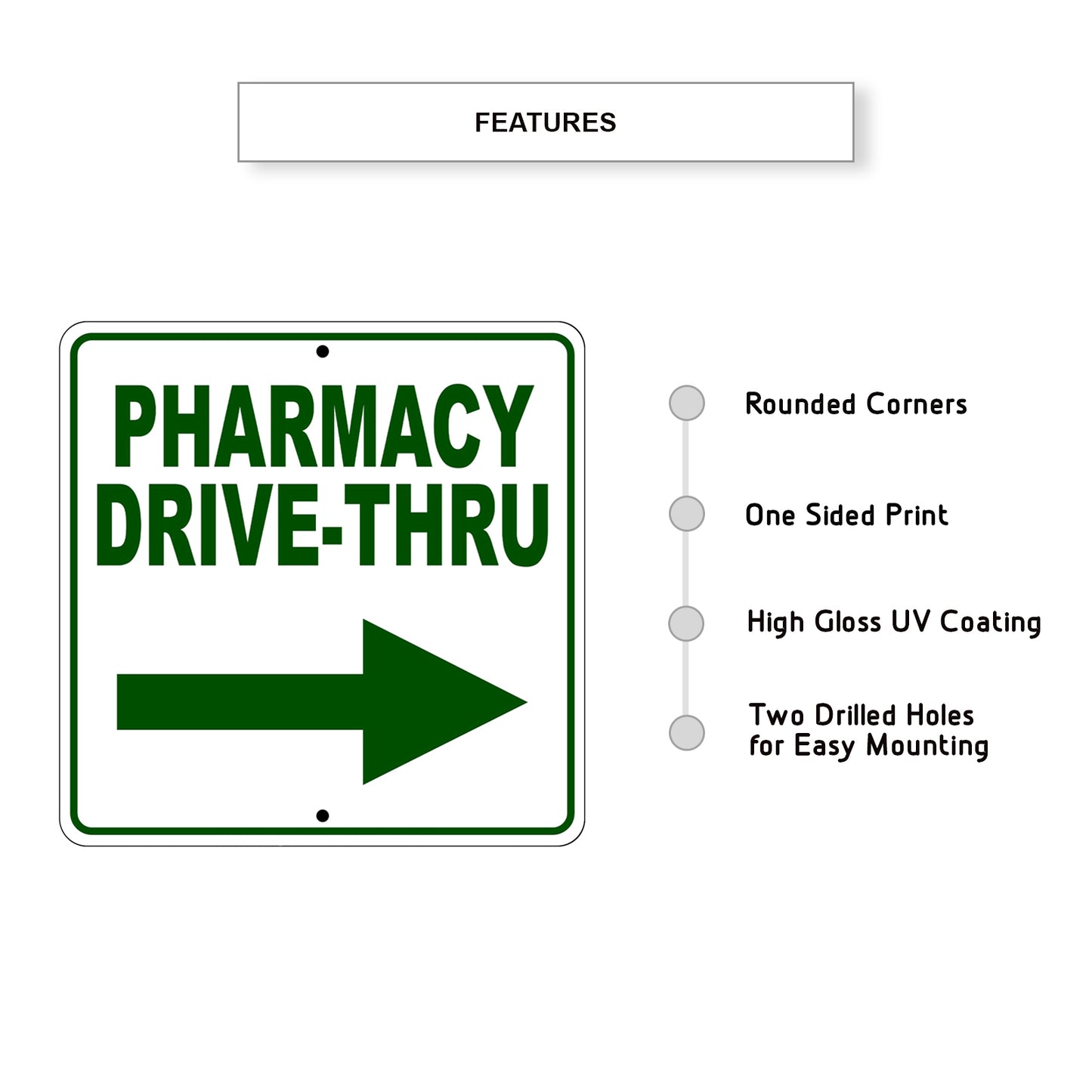 Pharmacy Drive-Thru Right Side Directional Sign Features: