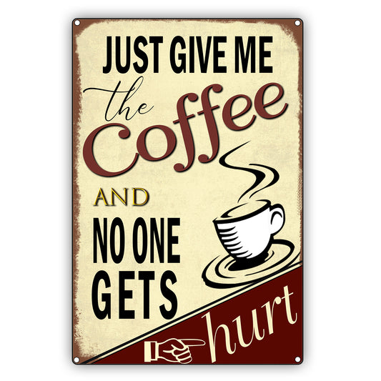 Just give me the coffee vintage décor sign