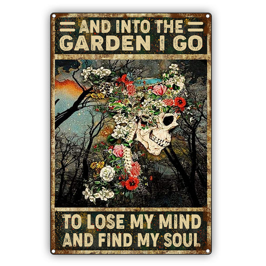 And Into The Garden I Go To Lose My Mind And Find My Soul