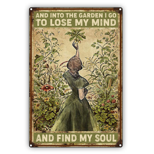 And Into The Garden I Go To Lose My Mind Vintage Décor Sign