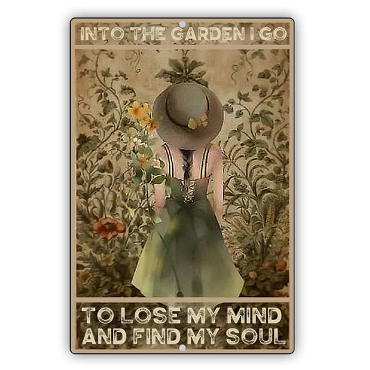 Into The Garden I Go To Lose My Mind And Find My Soul Vintage Décor Sign