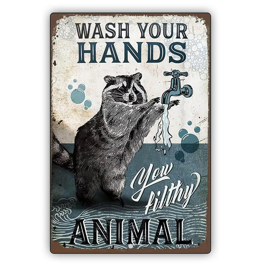 Wash Your Hands Your Filthy Animal With Graphic Vintage Décor Metal Sign