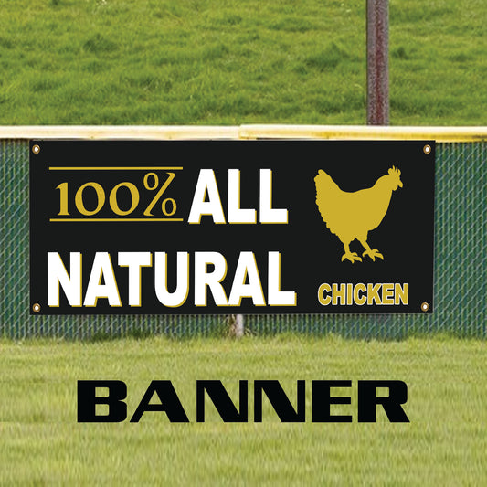 100% All natural chicken custom printed banner sign