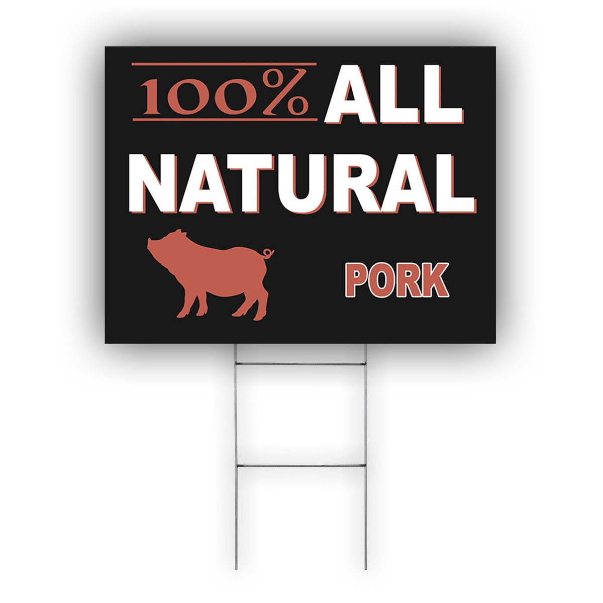 100% All Natural Pork Coroplast Yard Sign – Sign Fever