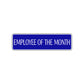 Employee of The Month Street Sign Aluminum Metal Sign