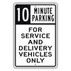 10 Minute Parking For Service And Delivery Vehicles Only Aluminum Metal Sign