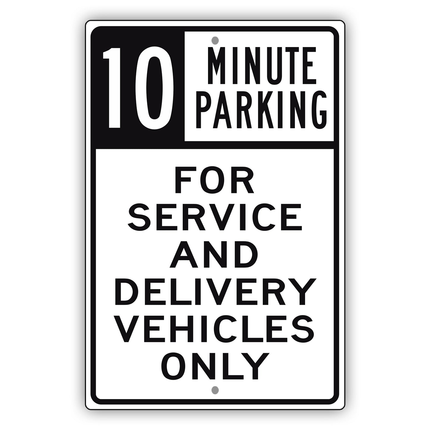 10 Minute Parking For Service And Delivery Vehicles Only Aluminum Metal Sign