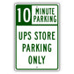 10 Minute Parking UPS Store Parking Only Sign