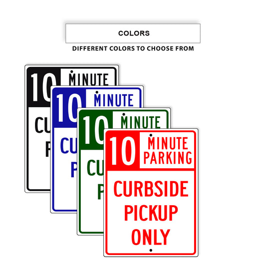 10 minute parking curbside pickup only aluminum metal sign