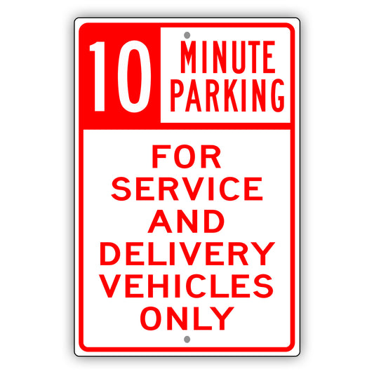 10 Minute Parking For Service And Delivery Vehicles Only Sign