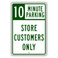 10 Minute Parking Store Customers Only Metal Sign