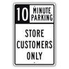 10 Minute Parking Store Customers Only Sign 