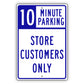 10 Minute Parking Store Customers Only Sign 