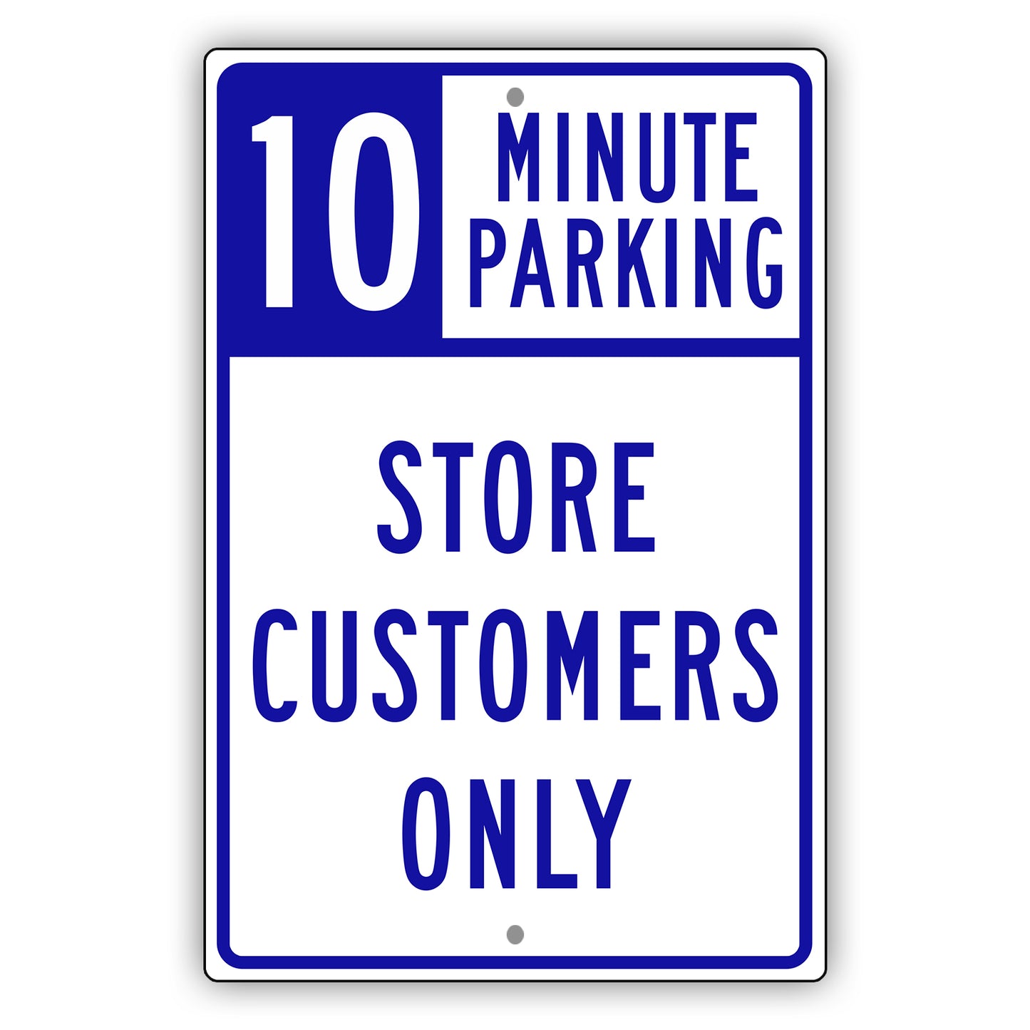 10 Minute Parking Store Customers Only Sign 