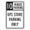 10 Minute Parking UPS Store Parking Only Sign