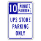 10 Minute Parking UPS Store Parking Only Aluminum metal Sign