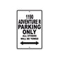 1190 adventure r parking only all others will be towed aluminum sign