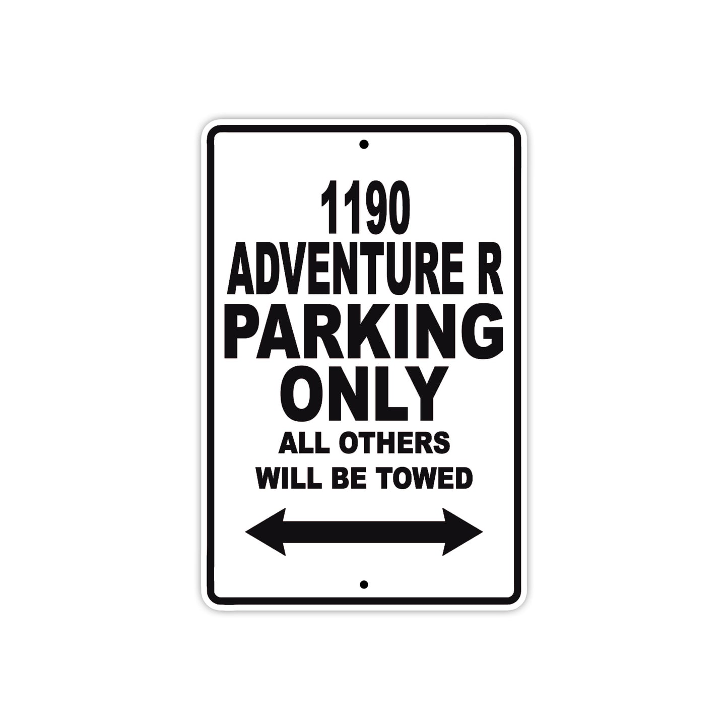 1190 adventure r parking only all others will be towed aluminum sign