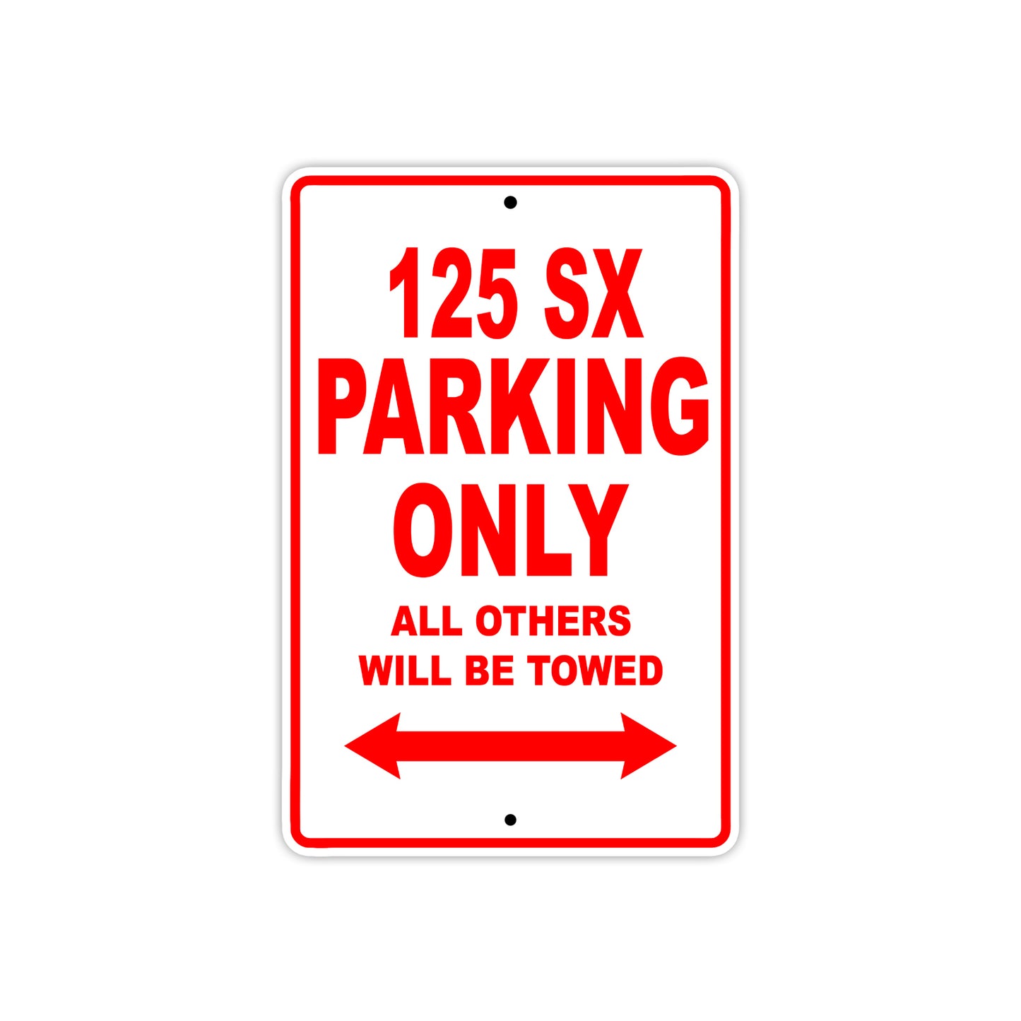 125 SX Parking Only All Others Will Be Towed Sign
