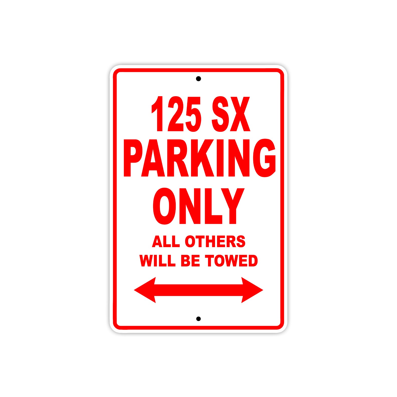 125 SX Parking Only All Others Will Be Towed Sign