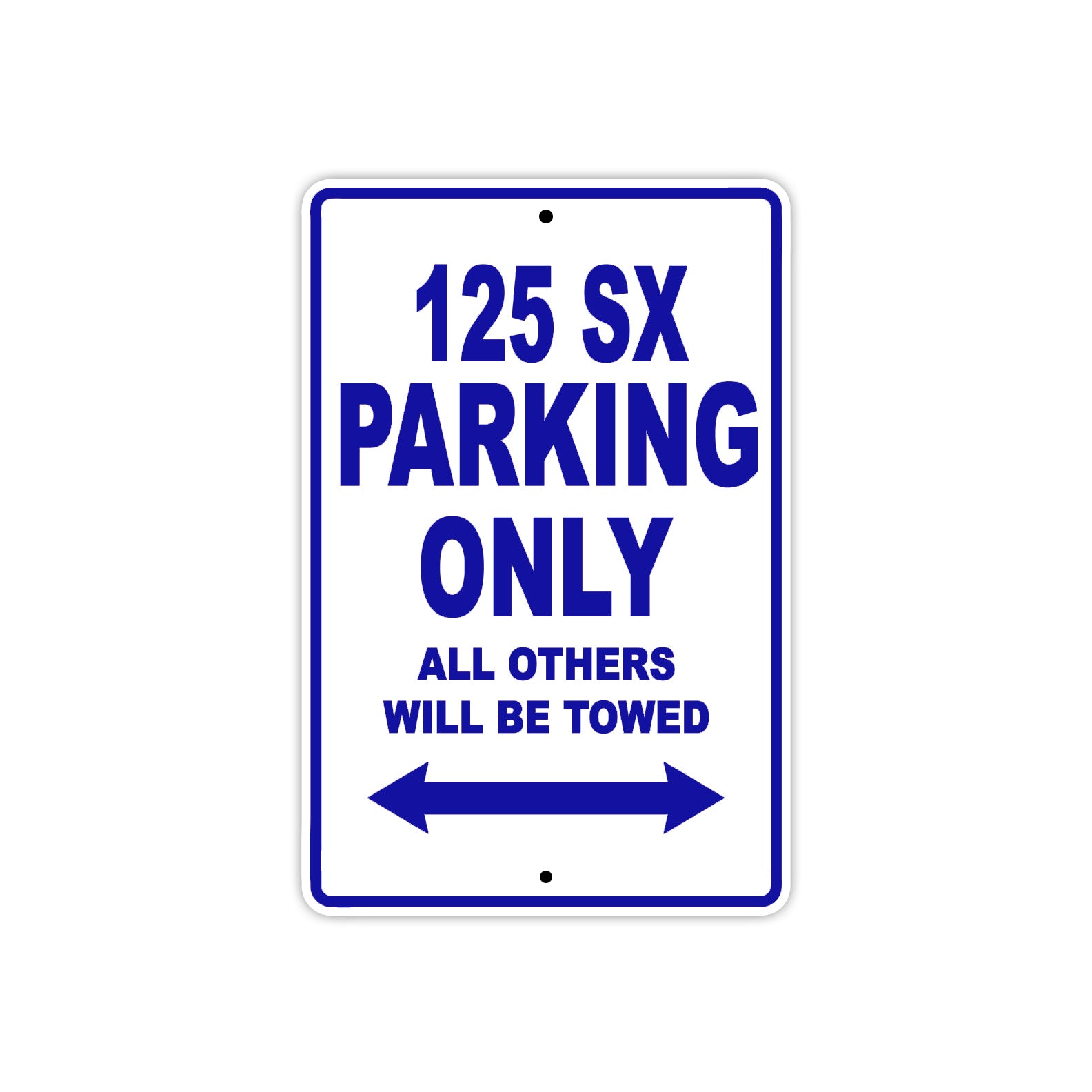 125 SX Parking Only All Others Will Be Towed Sign