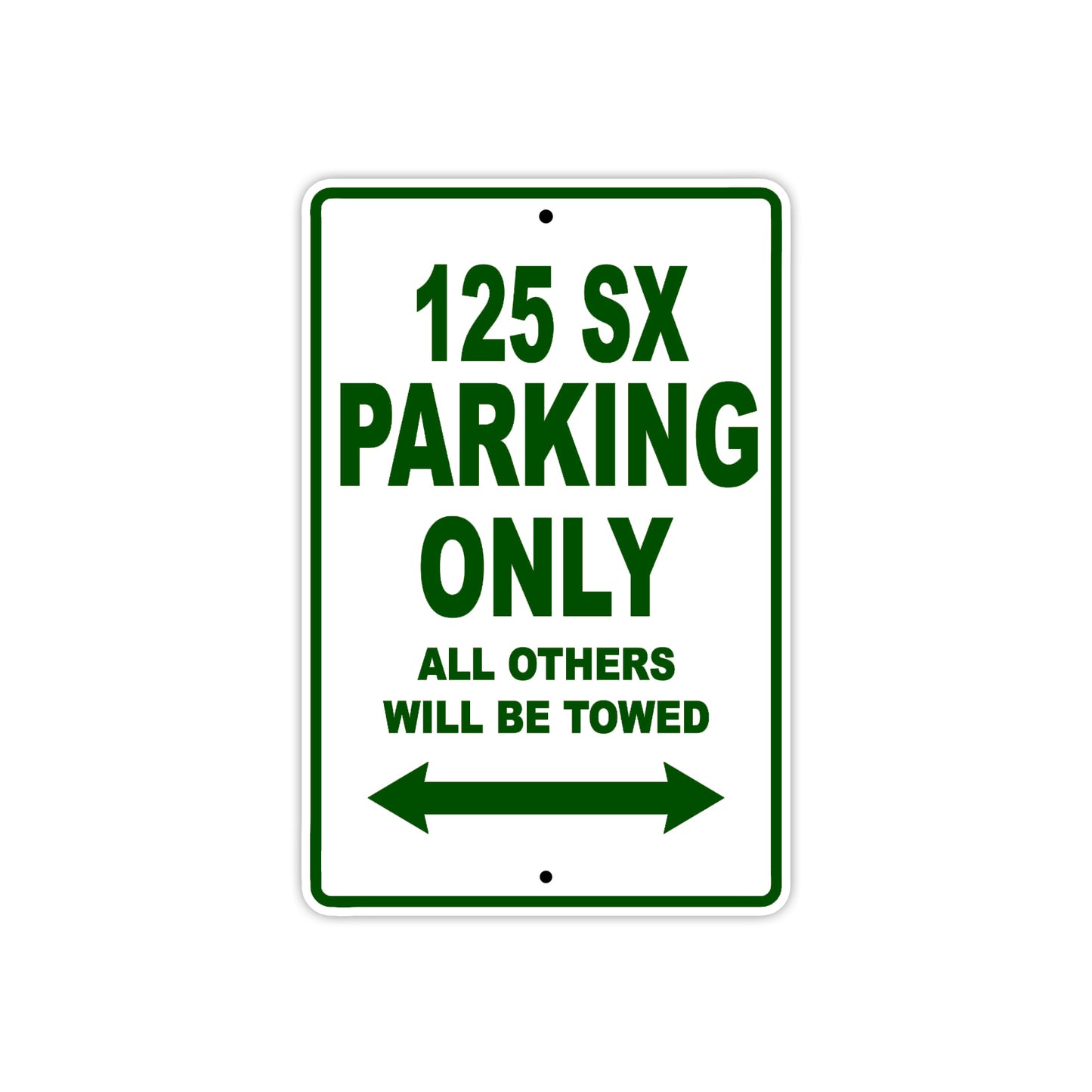 125 SX Parking Only All Others Will Be Towed Sign