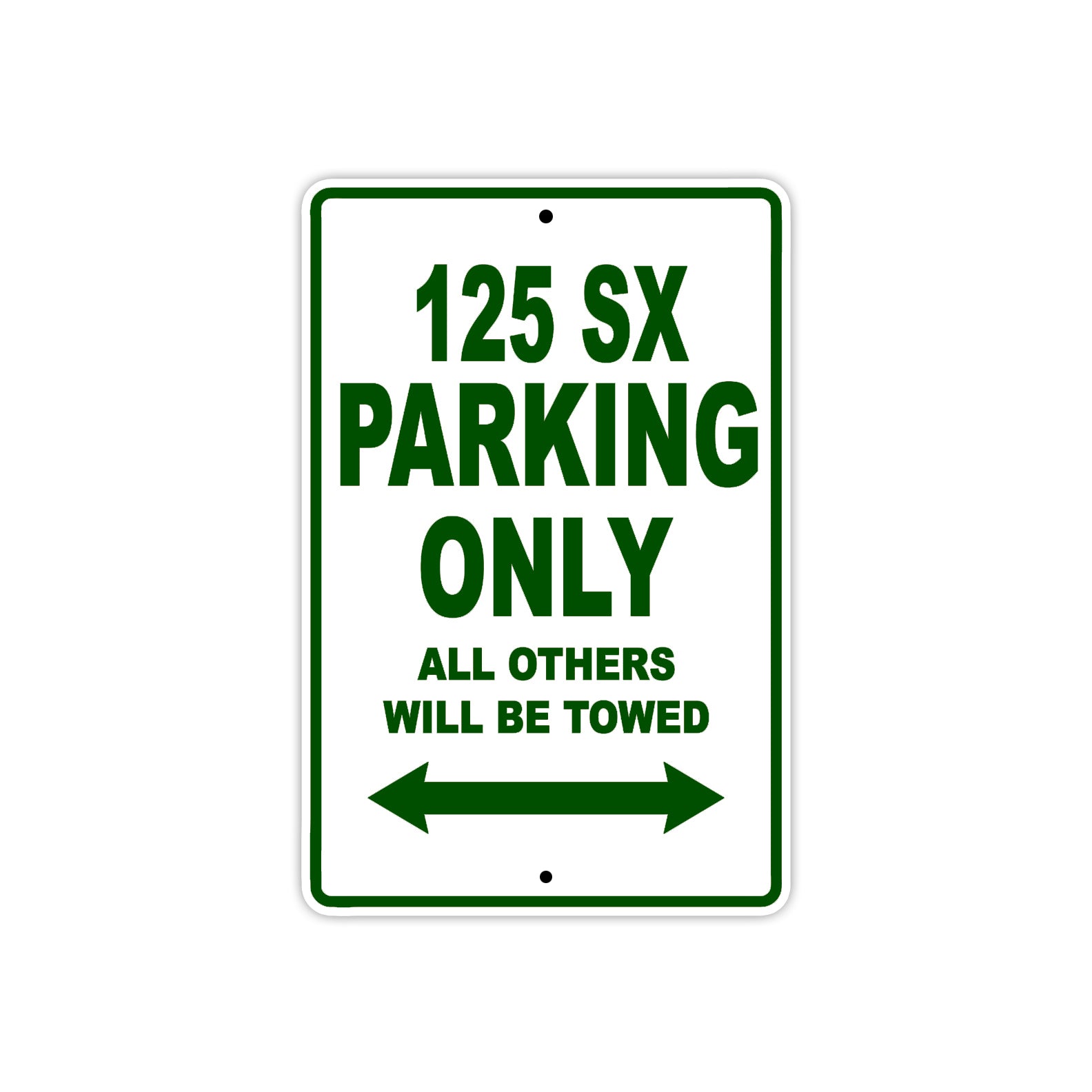 125 SX Parking Only All Others Will Be Towed Sign