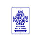 1290 Super Adventure Parking Only All Others Will Be Towed Signs